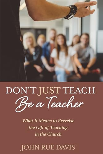 Don't Just Teach: Be a Teacher