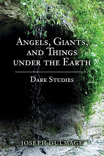 Angels, Giants, and Things under the Earth