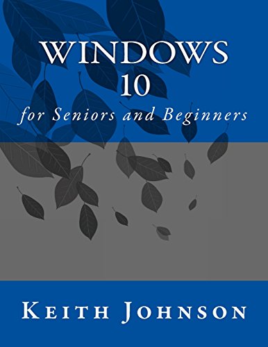 Windows 10 for Seniors and Beginners