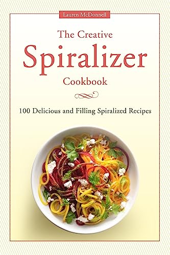 The Creative Spiralizer Cookbook