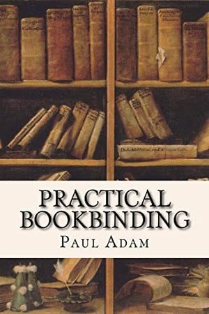 Practical Bookbinding