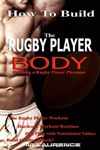 How to Build the Rugby Player Body