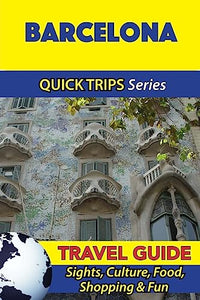Barcelona Travel Guide (Quick Trips Series) 