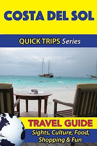 Costa del Sol Travel Guide (Quick Trips Series) 