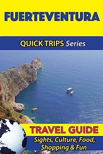 Fuerteventura Travel Guide (Quick Trips Series)
