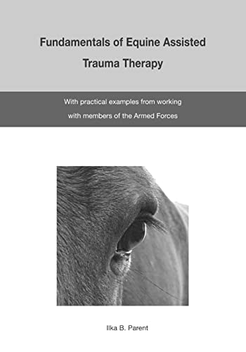 The Fundamentals of Equine Assisted Trauma Therapy