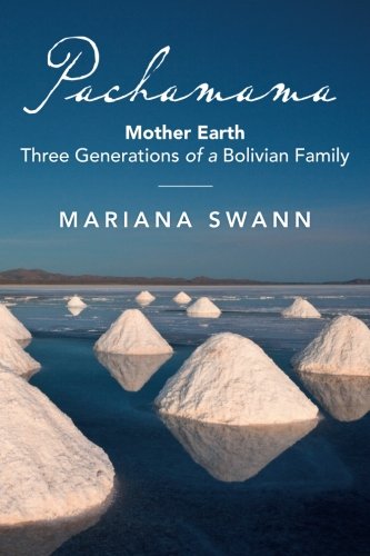 Pachamama: Mother Earth Three Generations of a Bolivian Family
