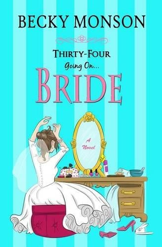 Thirty-Four Going on Bride
