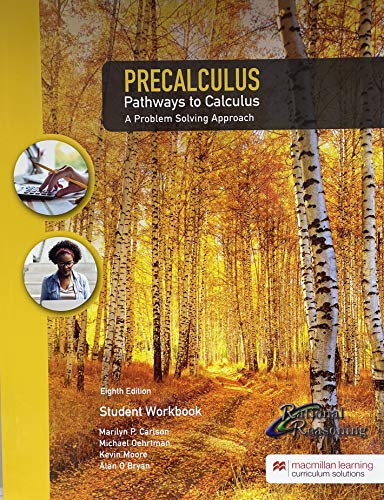 Precalculus: Pathways to Calculus, A Problem Solving Approach