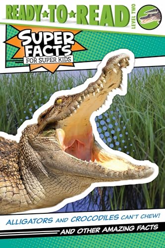 Alligators and Crocodiles Can't Chew!
