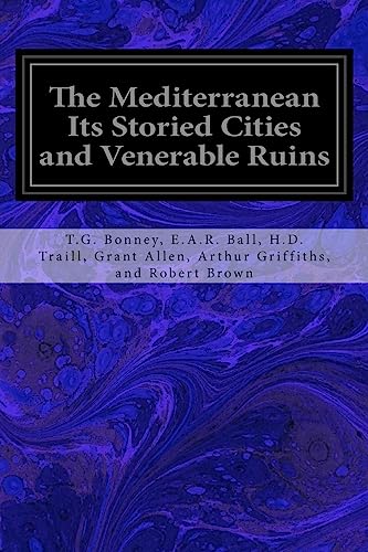 The Mediterranean Its Storied Cities and Venerable Ruins