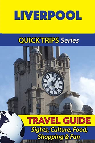 Liverpool Travel Guide (Quick Trips Series)