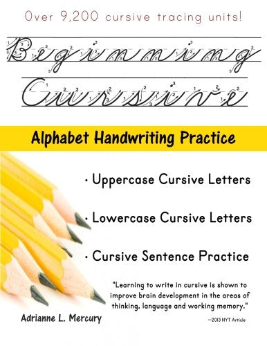 Beginning Cursive: Alphabet Handwriting Practice (Over 9,200 Cursive Tracing Units)