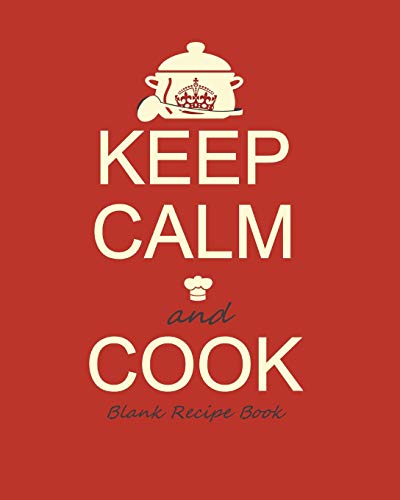 Blank Recipe Book: Recipe Journal ( Gifts for Foodies / Cooks / Chefs / Cooking ) [ Softback * Large Notebook * 100 Spacious Record Pages * Keep Calm ]