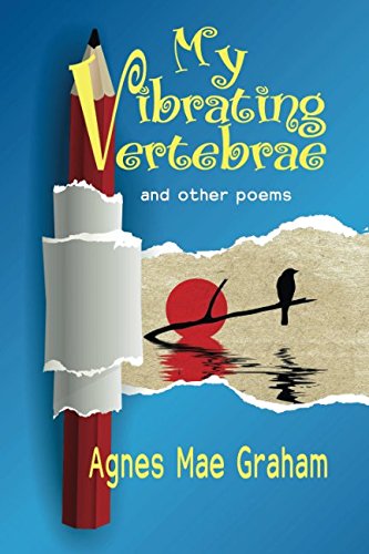 My Vibrating Vertebrae: and other poems