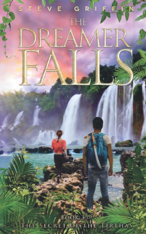 The Dreamer Falls: (The Secret of the Tirthas) (Volume 3)
