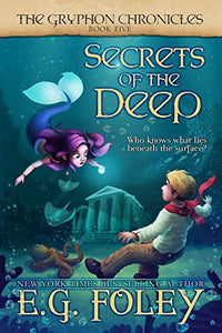 Secrets of the Deep (the Gryphon Chronicles, Book 5) 