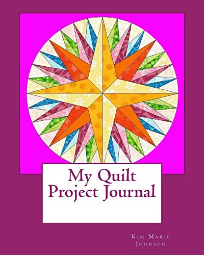 My Quilt Project Journal