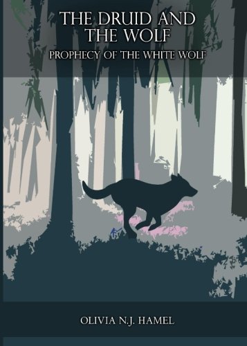 The Druid and the Wolf: Prophecy of the White Wolf