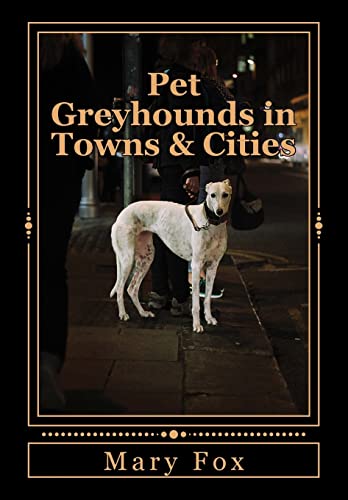 Pet Greyhounds in Towns & Cities