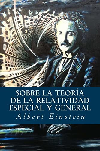 Sobre la Teoria de la Relatividad Especial y General