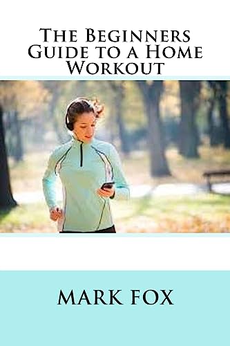The Beginners Guide to a Home Workout