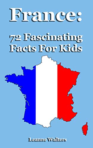 France: 72 Fascinating Facts For Kids