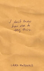 I Don't Know How Else to Say This 