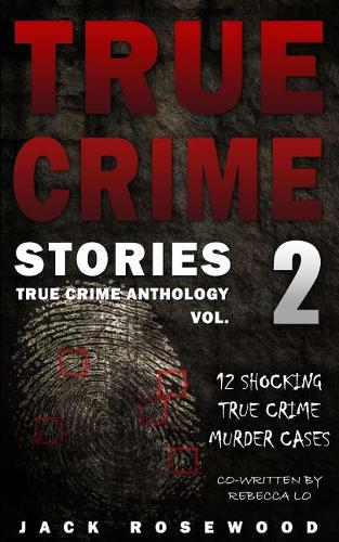 True Crime Stories Volume 2