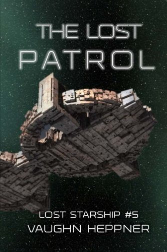 The Lost Patrol: Volume 5 (Lost Starship Series)