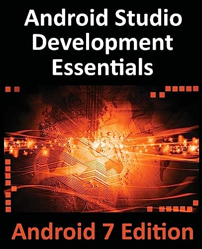 Android Studio Development Essentials - Android 7 Edition
