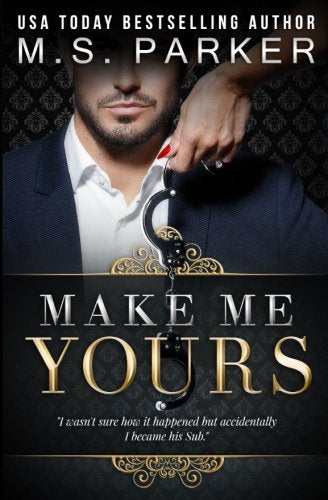 Make Me Yours (The Billionaire's Sub)