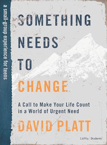 Something Needs to Change Teen Bible Study Book 