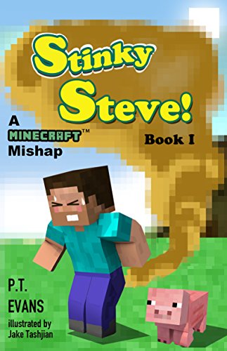 Stinky Steve: Book One - A Minecraft Mishap: Volume 1