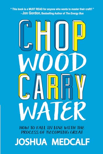 Chop Wood Carry Water