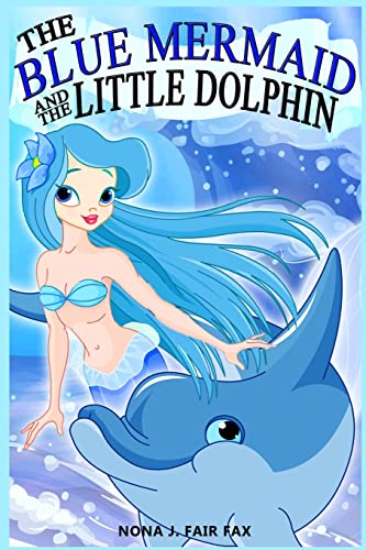 The Blue Mermaid and The Little Dolphin Book 1