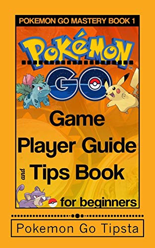 Pokemon Go Game Player Guide and Tips Book