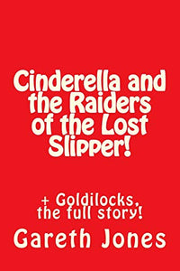 Cinderella and the Raiders of the Lost Slipper! 