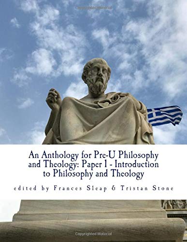 An Anthology for Pre-U Philosophy and Theology: Paper 1: Volume 1