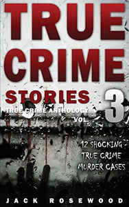 True Crime Stories Volume 3 