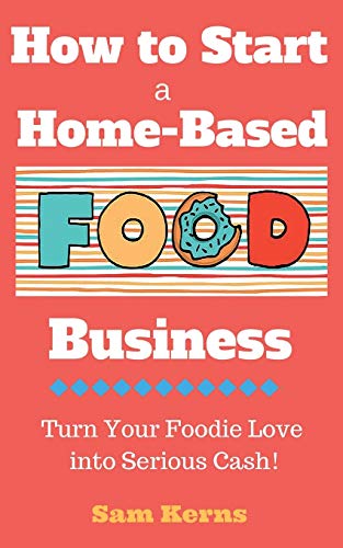 How to Start a Home-Based Food Business