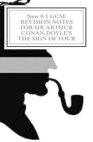New 9-1 GCSE Revision Notes for Sir Arthur Conan Doyle's the Sign of Four