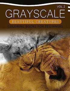 Grayscale Beautiful Creatures Coloring Books for Beginners Volume 2 