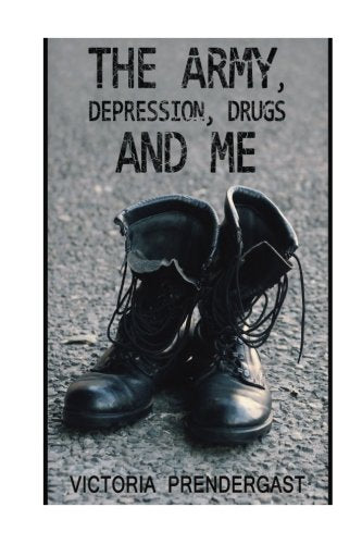 The Army, Depression, Drugs and Me