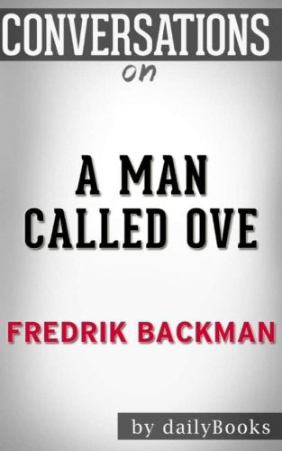 Conversations on A Man Called Ove: A Novel By Fredrik Backman