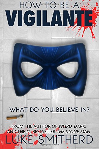 How To Be A Vigilante: A Diary