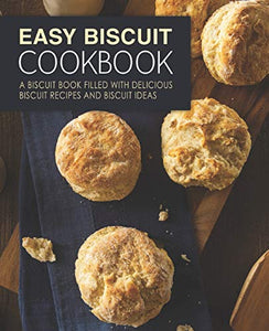 Easy Biscuit Cookbook 
