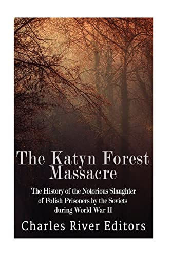 The Katyn Forest Massacre