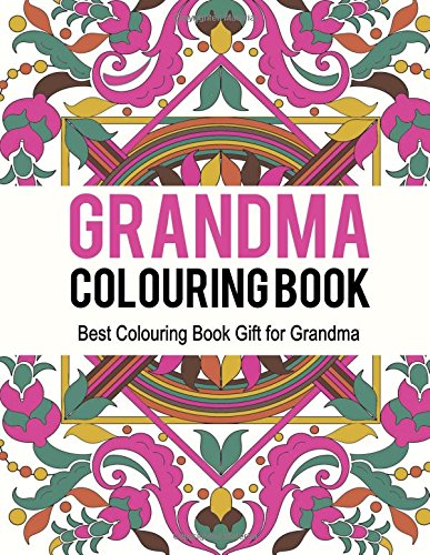Grandma Colouring Book: Best Colouring Book Gift for Grandma