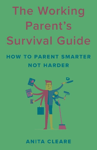 The Working Parent's Survival Guide
